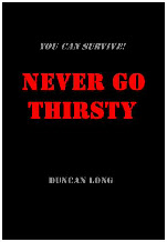 Cover for You Can Survive Book One Never Go Thirsty - print and free ebook PDF manuals - Never Go Thirsty, Never Go Hungry, Survive Terrorist Nukes, Survive a Dirty Bomb, Surive Chemical Weapons, Survive Biological Weapon