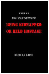 Read Free ebook You Can Survive Kidnapping or hostage crisis free ebook PDF manuals including the free ebooks: Never Go Thirsty, Never Go Hungry, Survive Terrorist Nukes, Survive a Dirty Bomb, Surive Chemical Weapons, Survive Biological Weapon