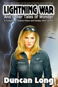Lightning War collection of science fiction and fantasy short stories in print and free ebook formats written by Duncan Long.